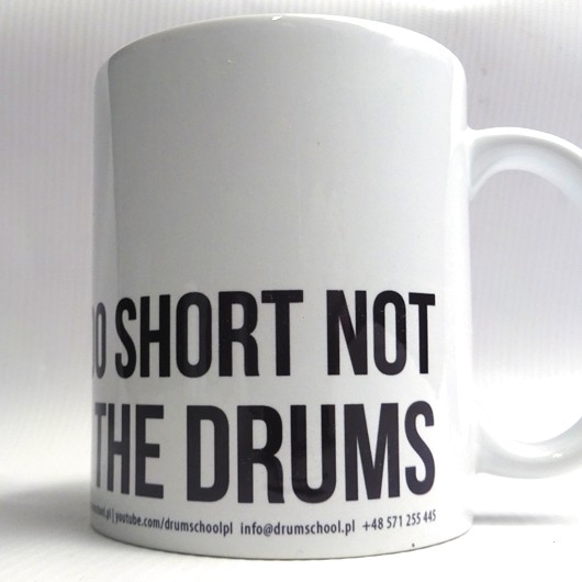 KUBEK - PREZENT DLA PERKUSISTY - LIFE IS TOO SHORT NOT TO PLAY THE DRUMS 3 - obrazek 4